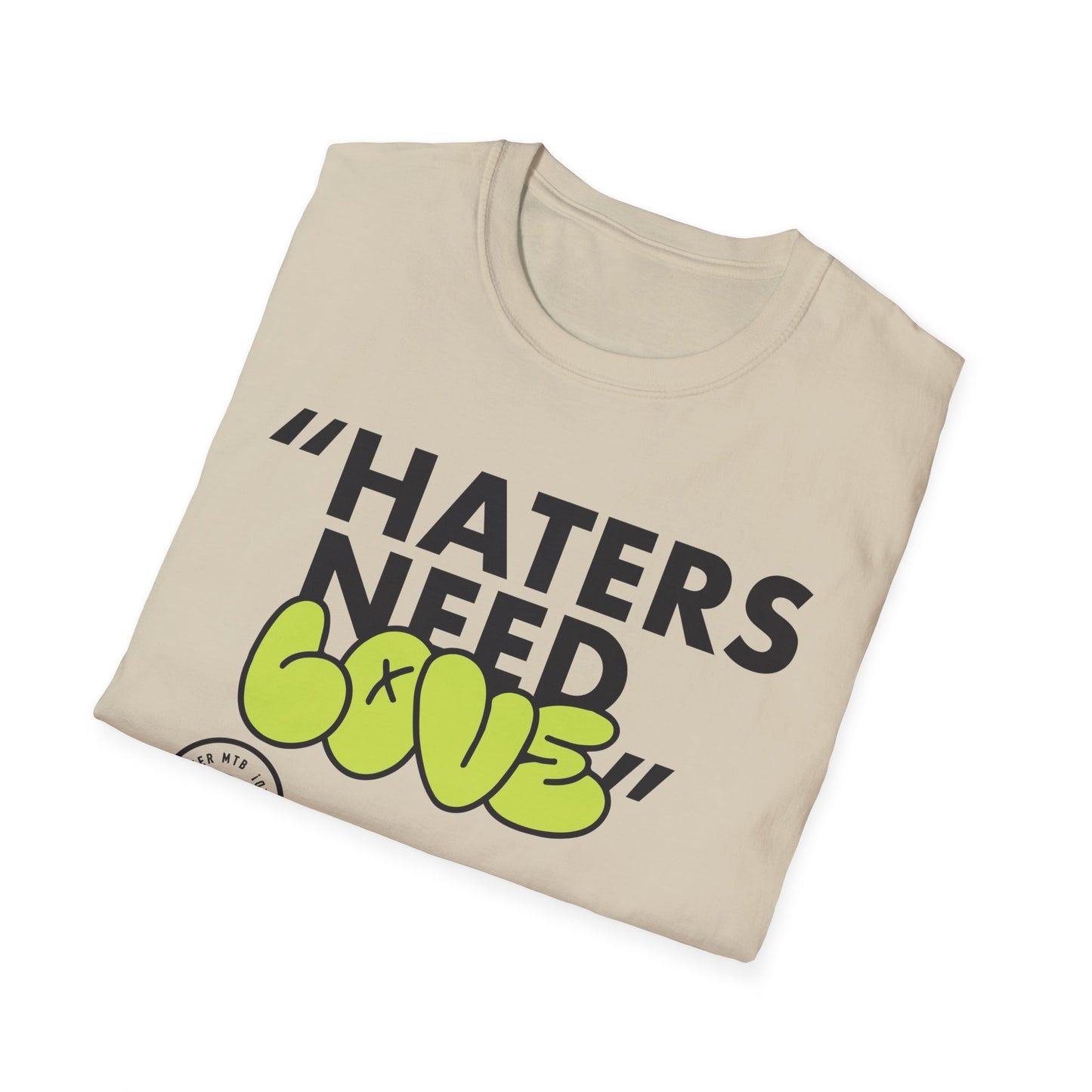 Amazing "Haters need love" shirt