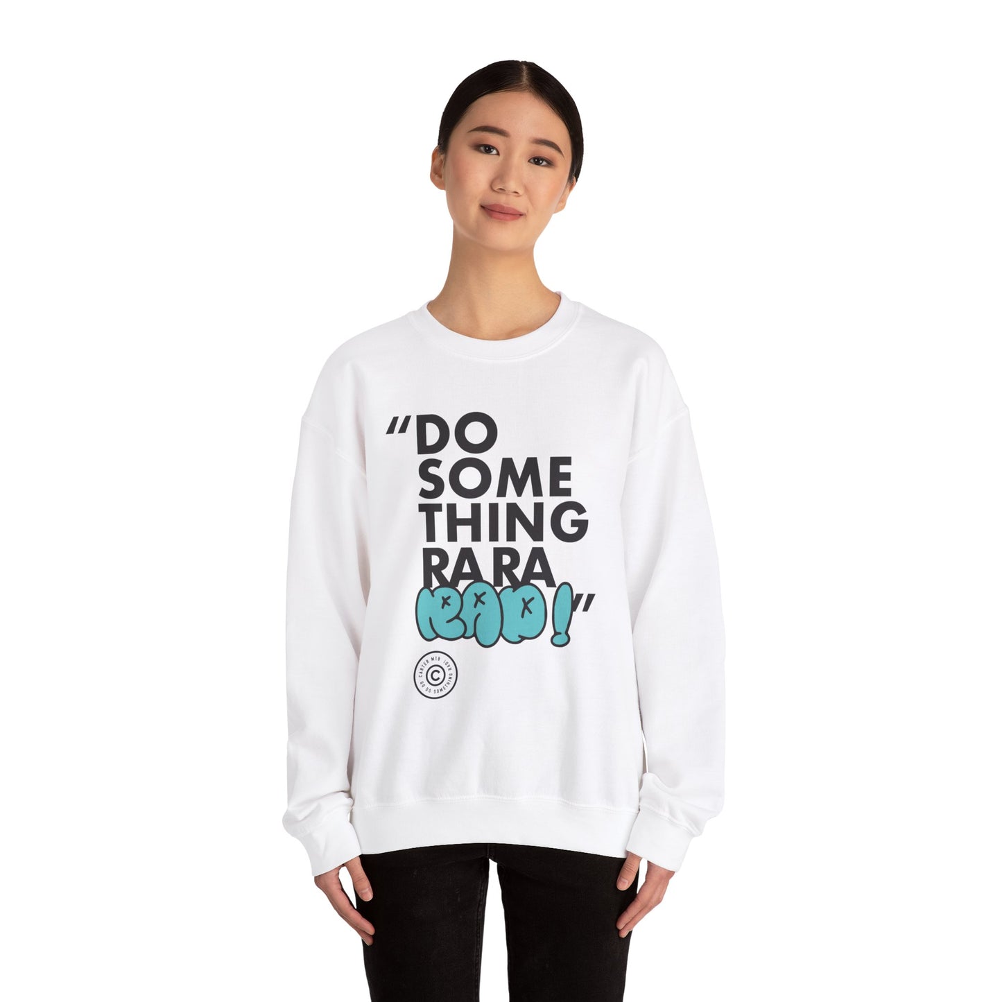 Amazing "Do something Ra Ra Rad" Sweatshirt