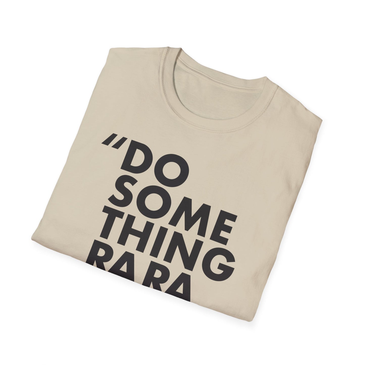 Amazing "Do Something RaRaRad" T-Shirt