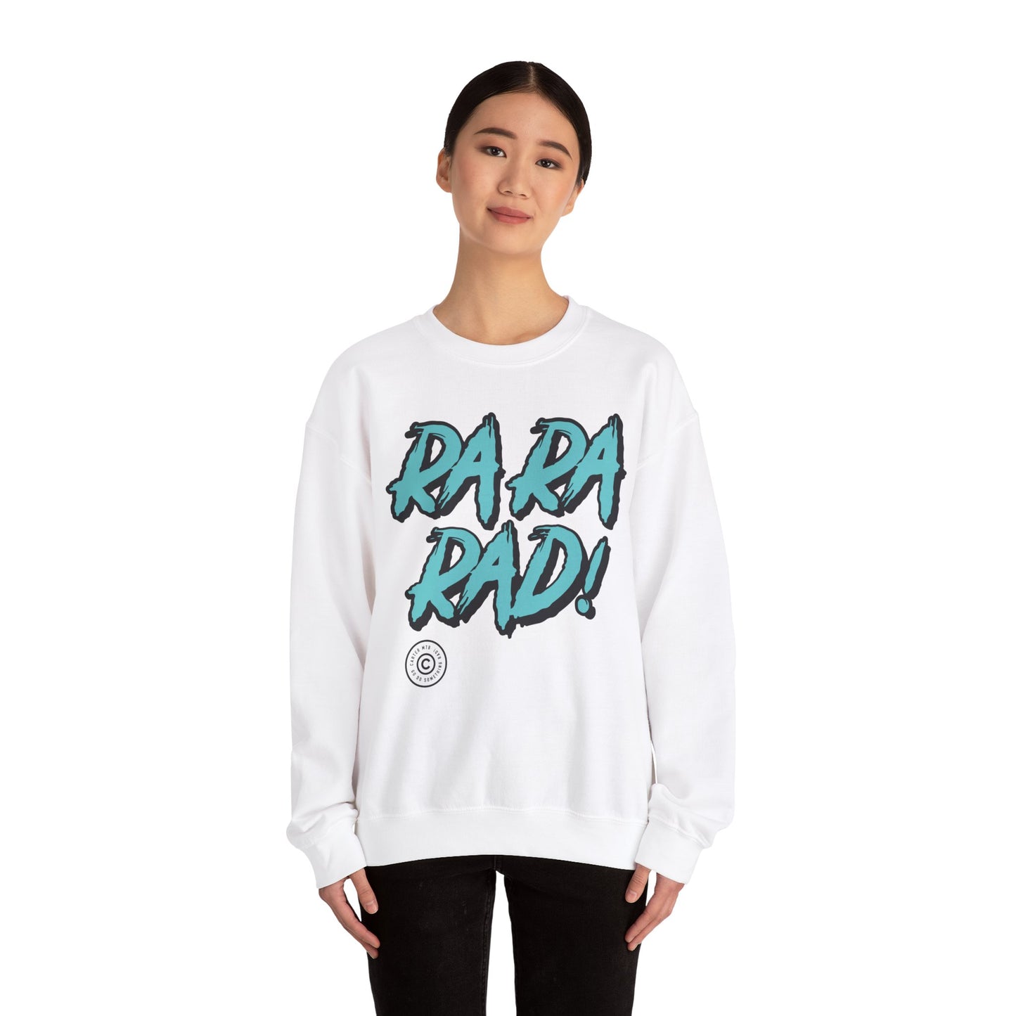 Amazing "Ra Ra RAD" Sweatshirt