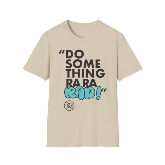 Amazing "Do Something RaRaRad" T-Shirt