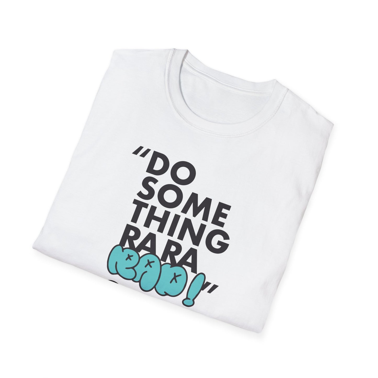 Amazing "Do Something RaRaRad" T-Shirt