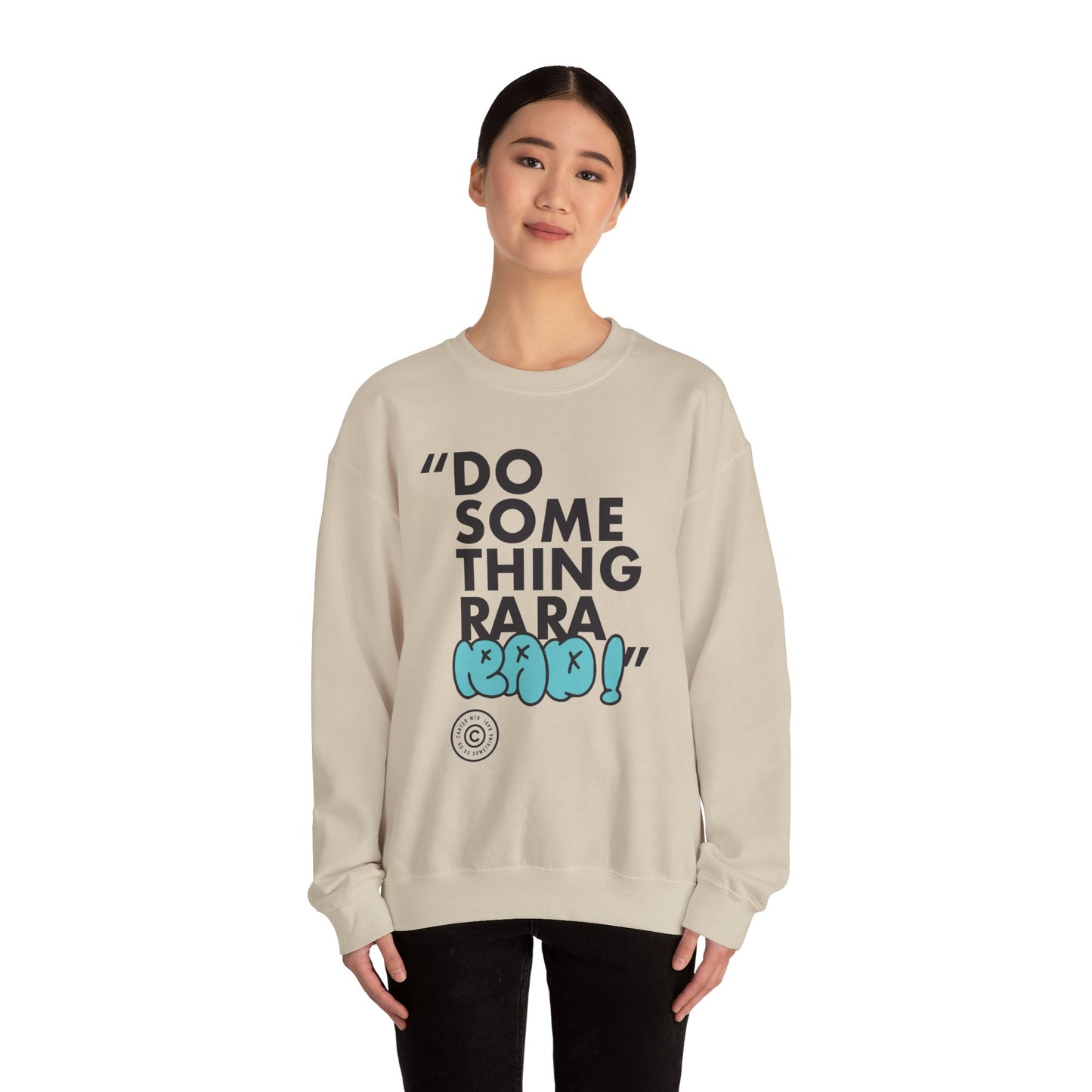 Amazing "Do something Ra Ra Rad" Sweatshirt