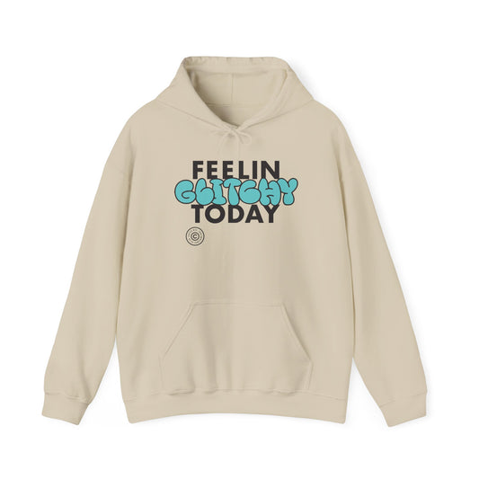 Amazing "Feelin Glitchy today" Hoodie