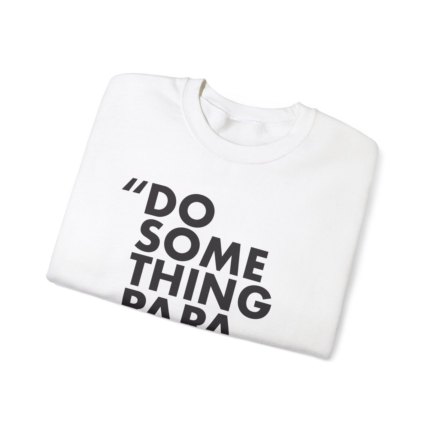 Amazing "Do something Ra Ra Rad" Sweatshirt