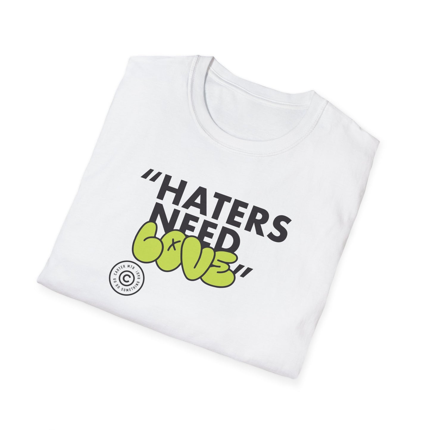 Amazing "Haters need love" shirt